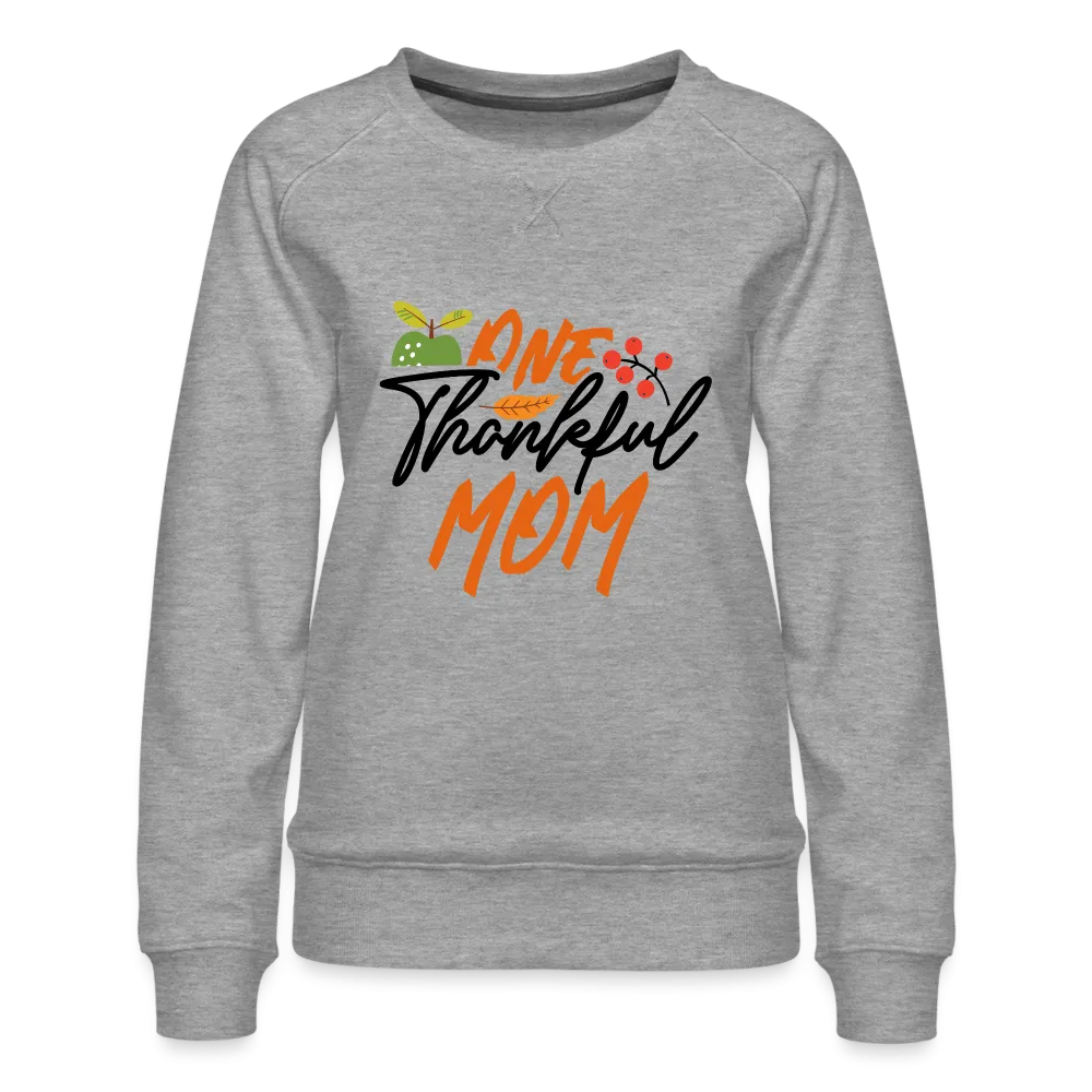 One Thankful Mom Premium Sweatshirt